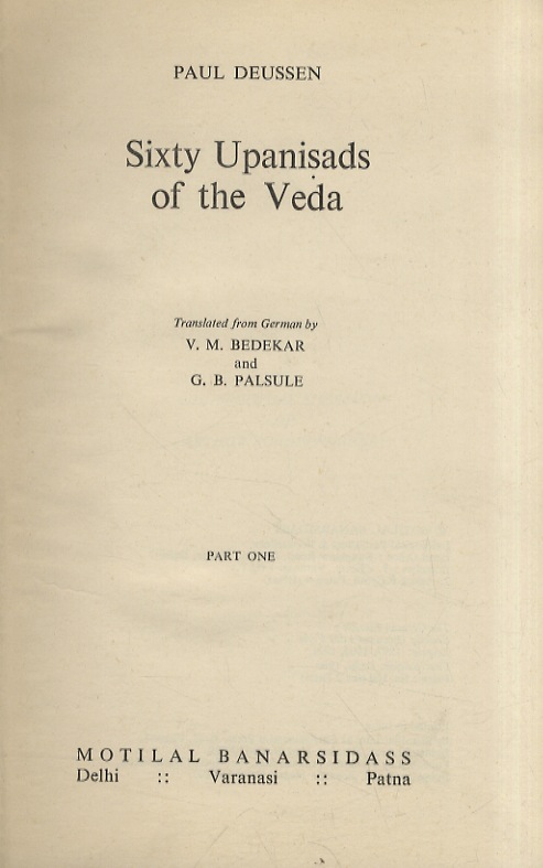 Sixty Upanisad of the Veda. Translated fron German by V.M. …