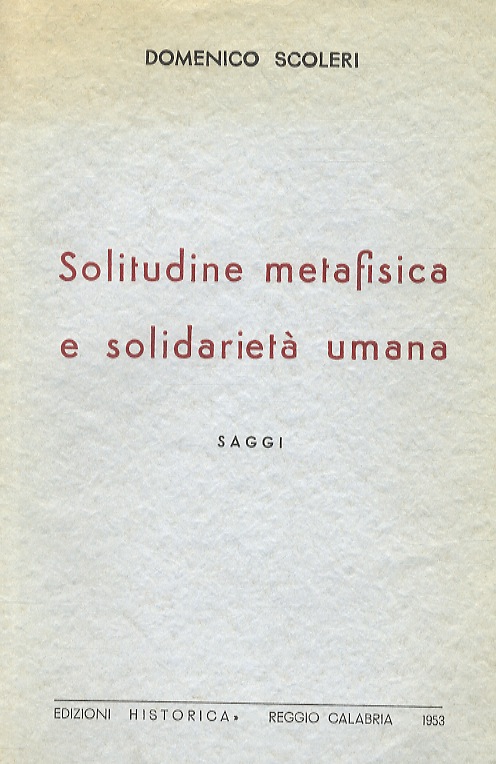 Solitudine metafisica e solidarietà umana. Saggi. Sul “problematicismo” di Ugo …