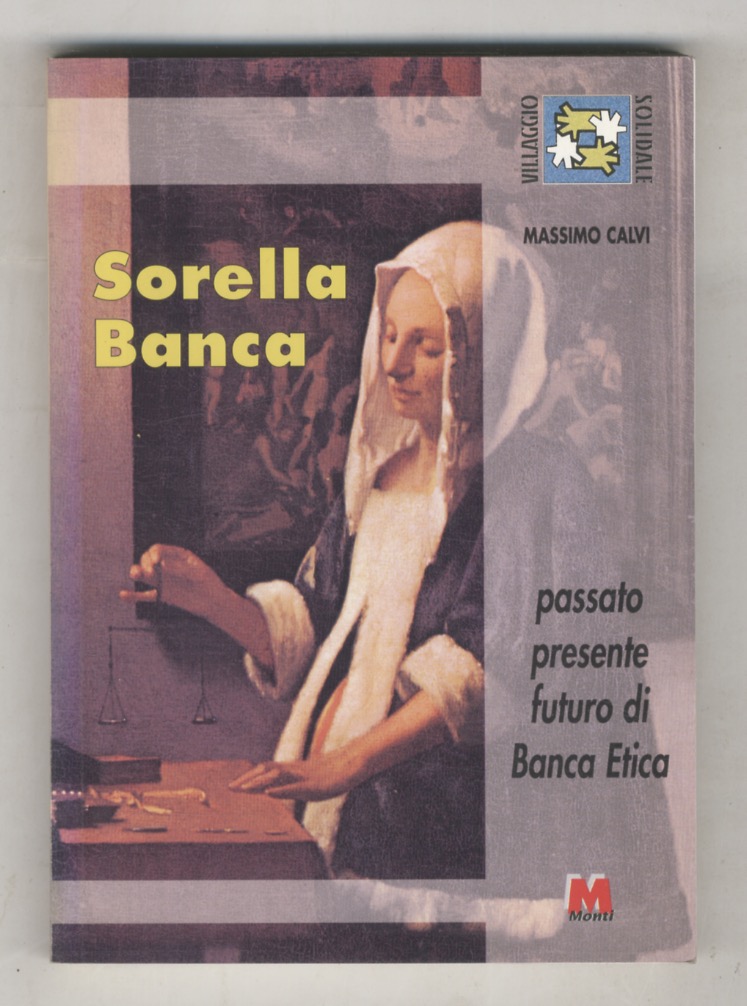 Sorella Banca. Passato, presente, futuro di Banca Etica.