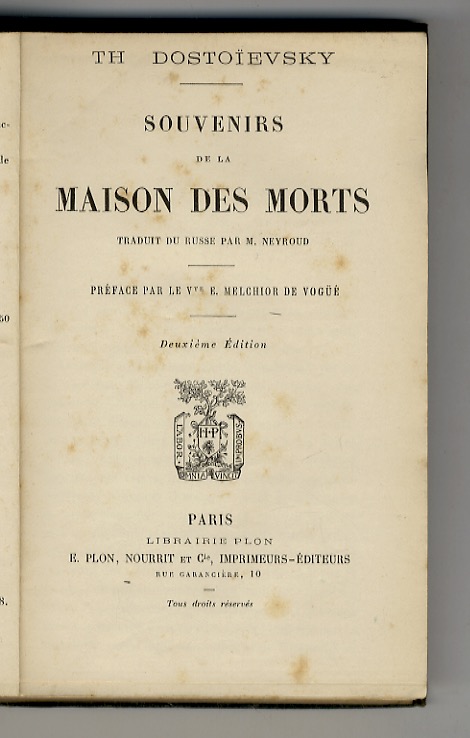 Souvenirs de la Maison des Morts. Traduit du russe par …