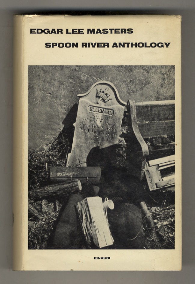 Spoon River Anthology. Prefazione e traduzione di Fernanda Pivano.