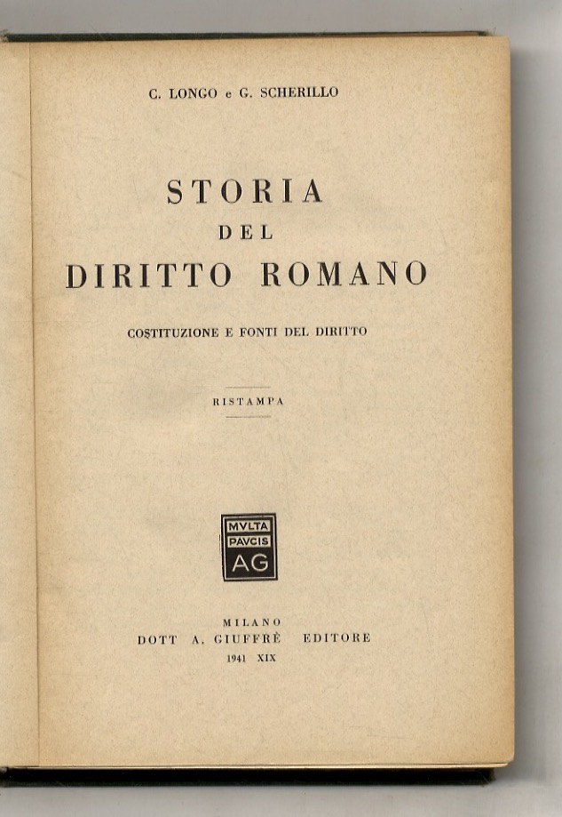 Storia del diritto romano. Costituzioni e fonti del diritto. Ristampa.
