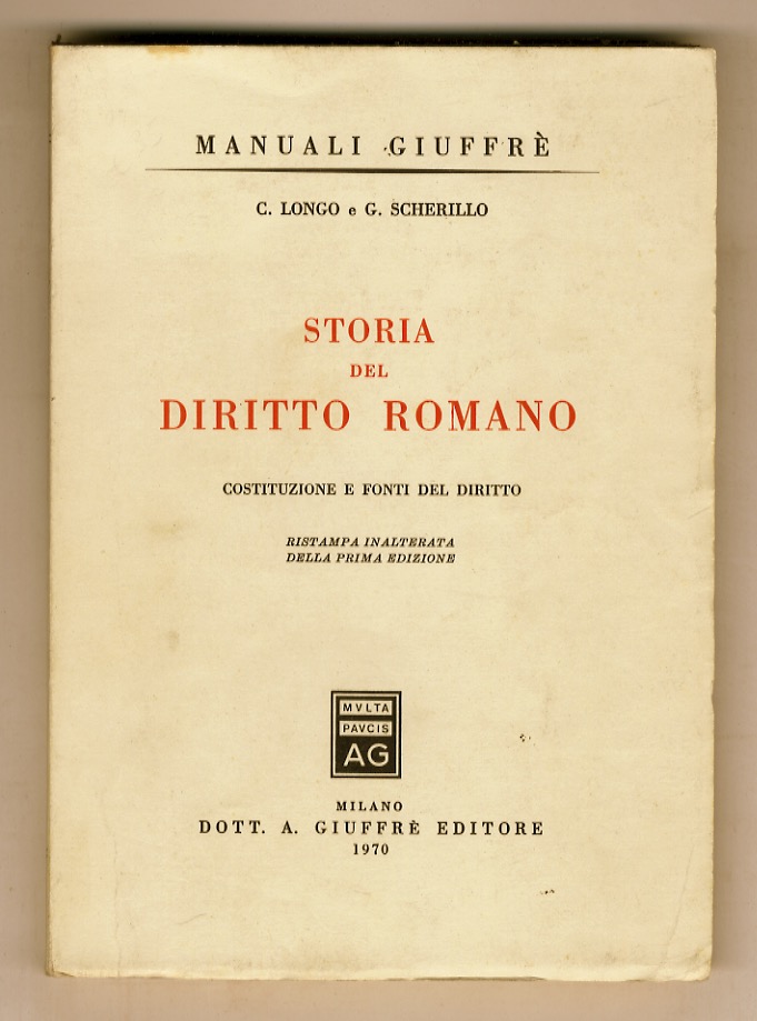 Storia del diritto romano. Costituzioni e fonti del diritto. Ristampa …