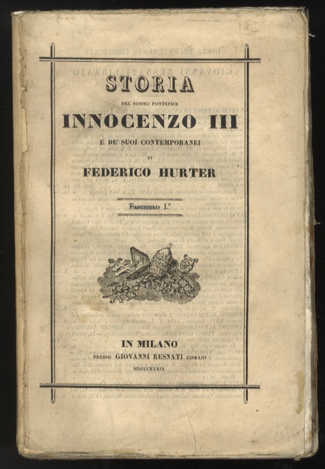 Storia del sommo Pontefice Innocenzo III. e de' suoi contemporanei …