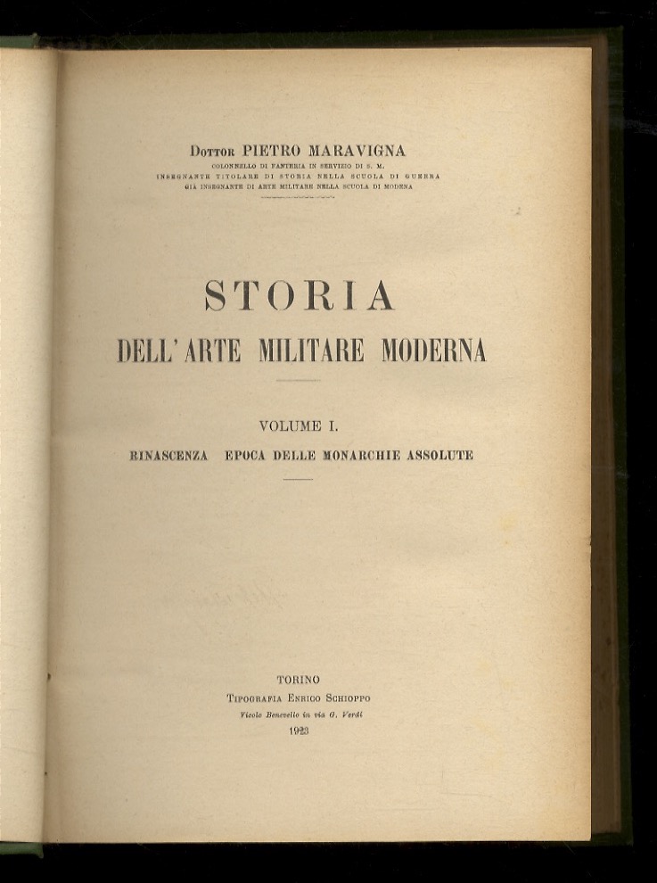 Storia dell'arte militare moderna. Volume I: rinascenza, epoca delle monarchie …
