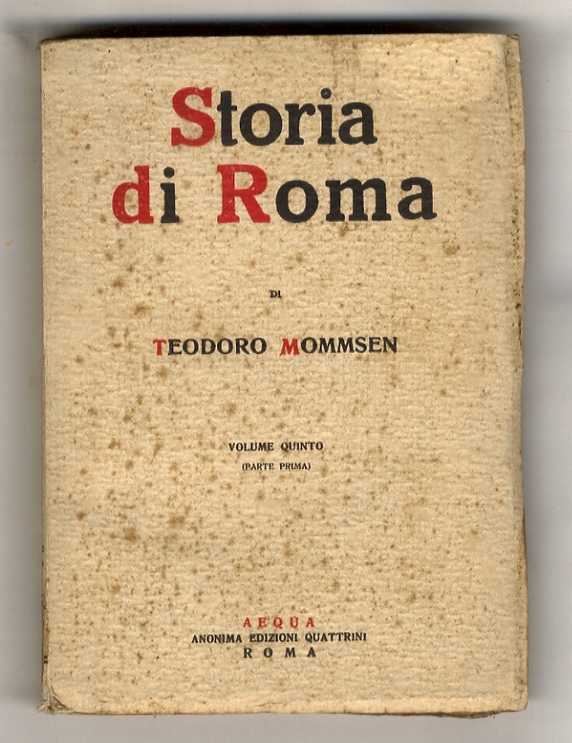 Storia di Roma. Curata e annotata da A. Quattrini. Volume …