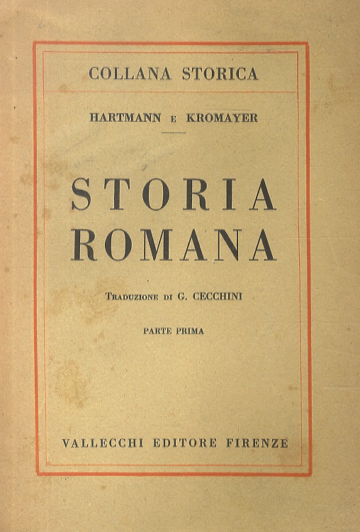 Storia Romana. Traduzione di G. Cecchini. Parte prima [- parte …