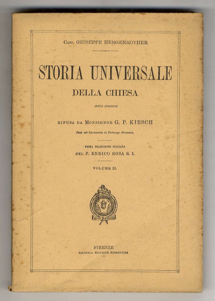 Storia universale della Chiesa; rifusa da G. P. Kirsch; prima …