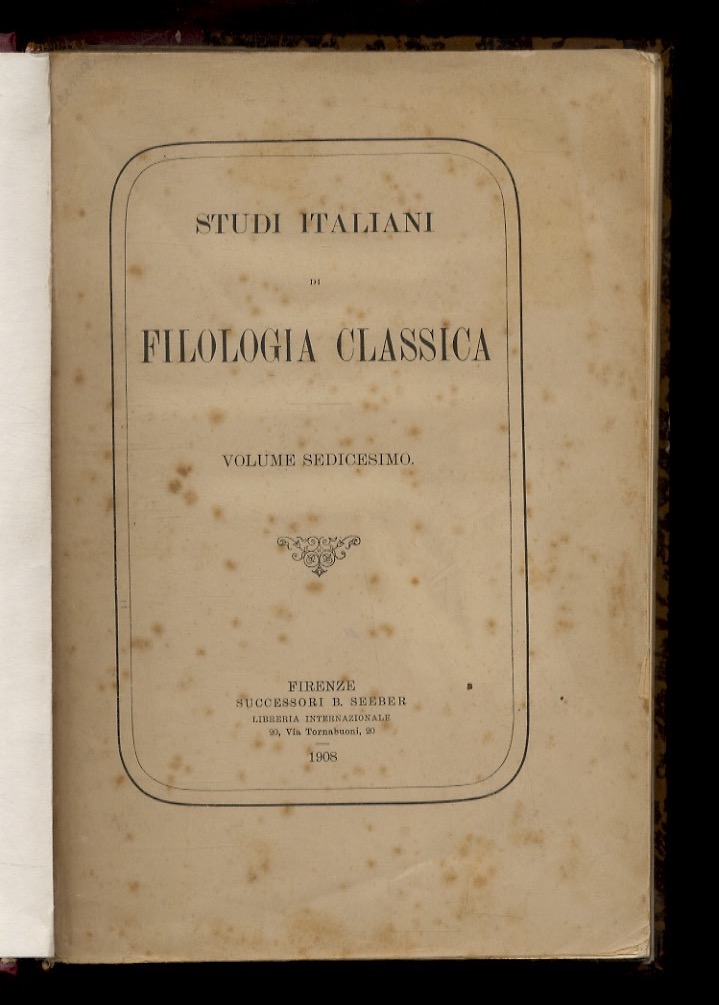 Studi Italiani di Filologia Classica. Volume XVI. (Scritti di: L. …