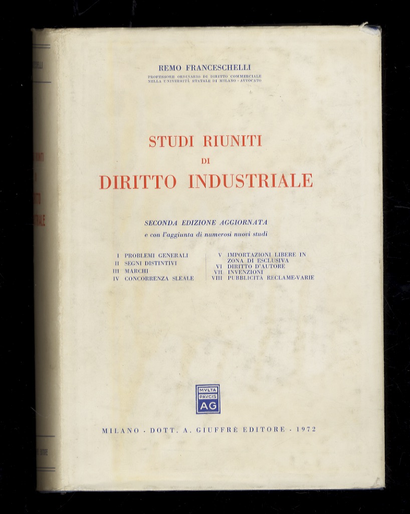 Studi riuniti di diritto industriale. Seconda edizione aggiornata e con …