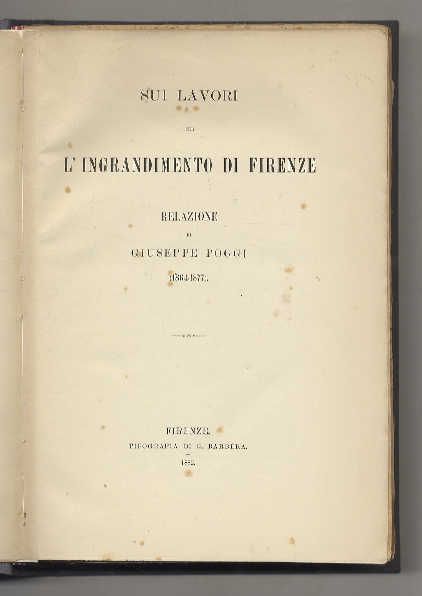 Sui lavori per l'ingrandimento di Firenze. Relazione [.].