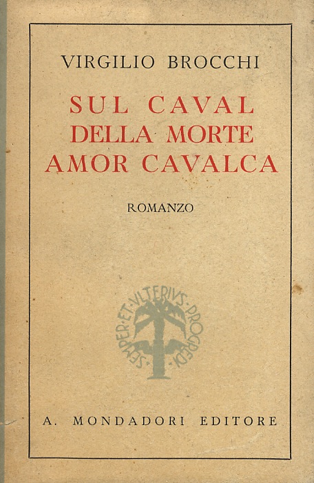 Sul caval della morte amor cavalca. Romanzo.