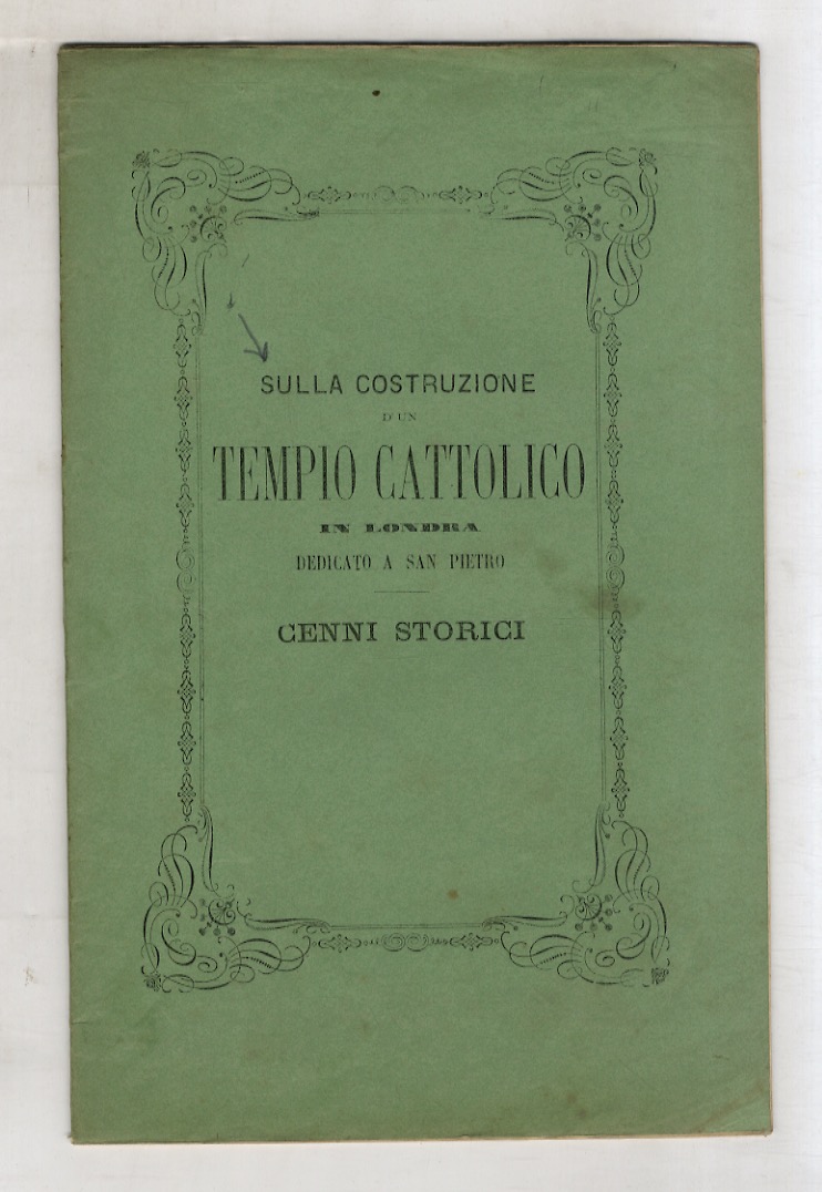 SULLA costruzione d'un tempio cattolico in Londra dedicato a San …