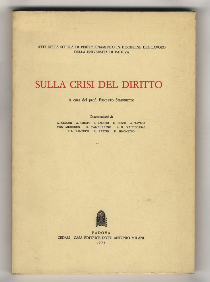 Sulla crisi del diritto. A cura del prof. Ernesto Simonetto. …