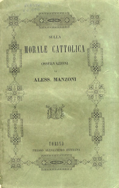 Sulla morale cattolica. Osservazioni di Alessandro Manzoni.