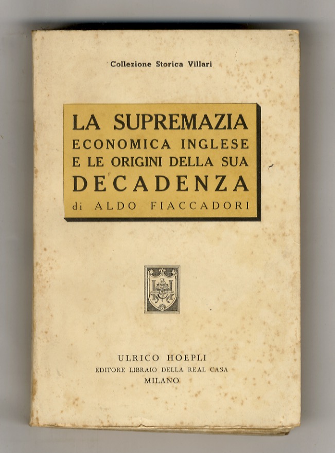 Supremazia economica inglese e le origini della sua decadenza.