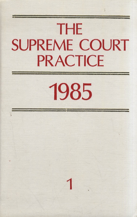SUPREME (THE) Court Practice. 1985. Volume 1 part 1 [- …