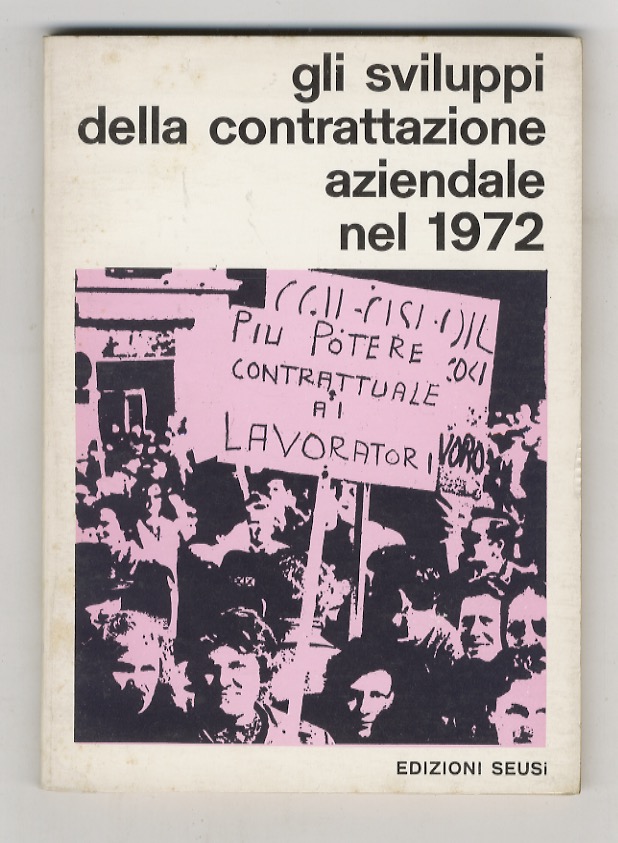 SVILUPPI (GLI) della contrattazione aziendale nel 1972.