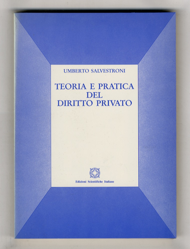 Teoria e pratica del diritto privato.