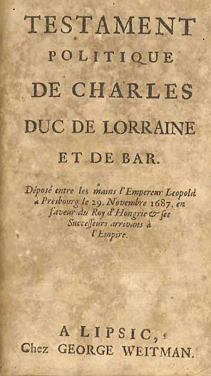 Testament politique de Charles Duc de Lorraine et de Bar. …