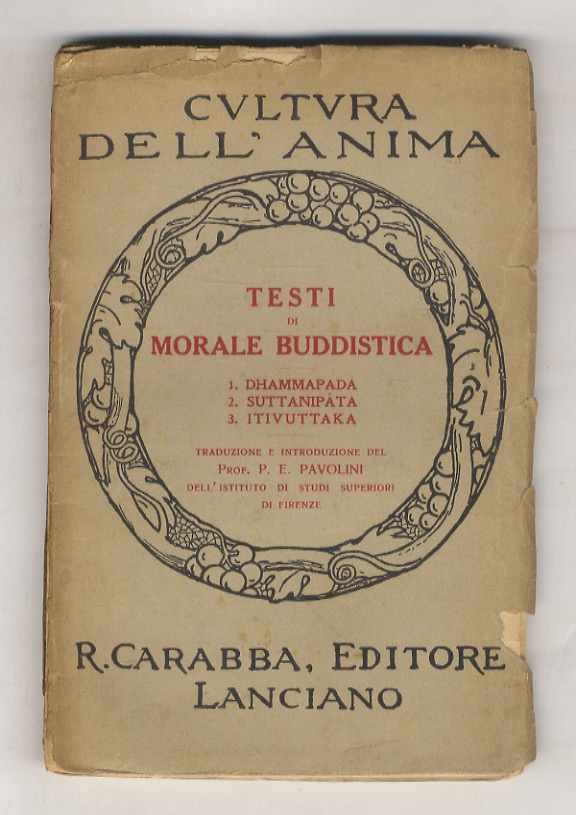 Testi di morale buddistica: 1. Dhammapada - 2. Suttanipâta - …