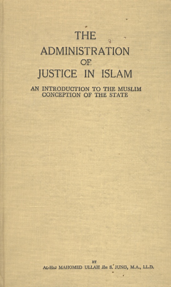 The administration of justice in Islam. An introduction to the …