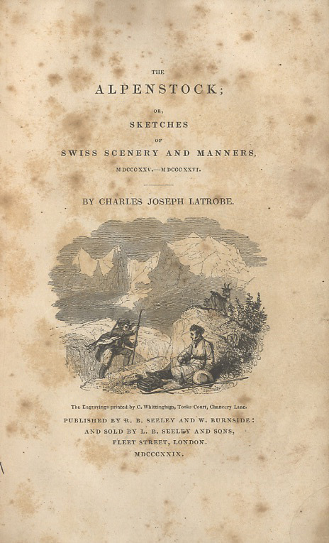 The Alpenstock; or Sketches of Swiss scenery and manners, MDCCCXXV-MDCCCXXVI …