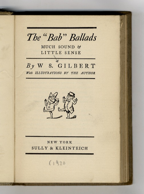 The “Bab” Ballads. Much Sound & Little Sense. With illustrations …