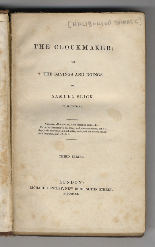 The Clockmaker; or the sayings and doings of Samuel Slick, …