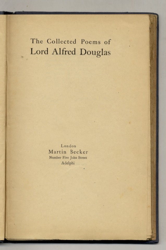 The collected poems of Lord Alfred Douglas.