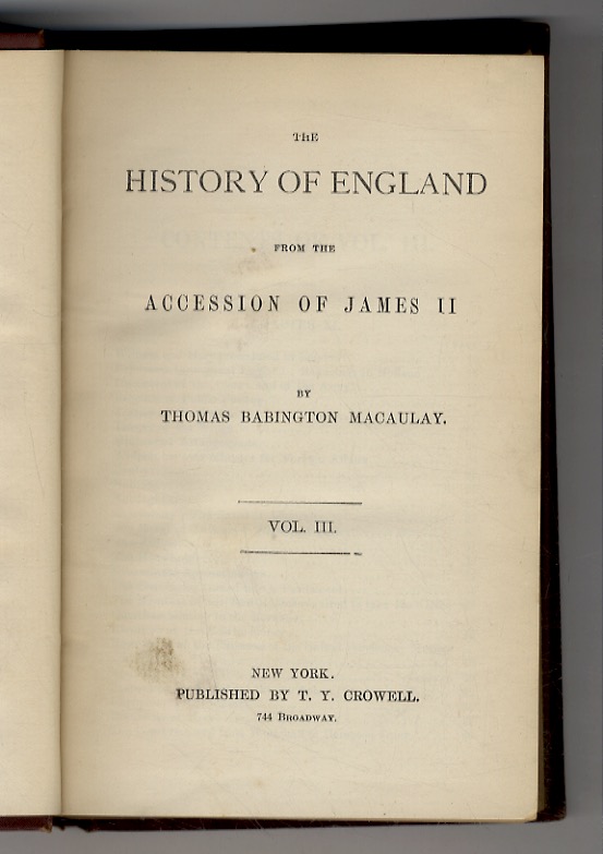 The History of England, from the Accession of James II. …