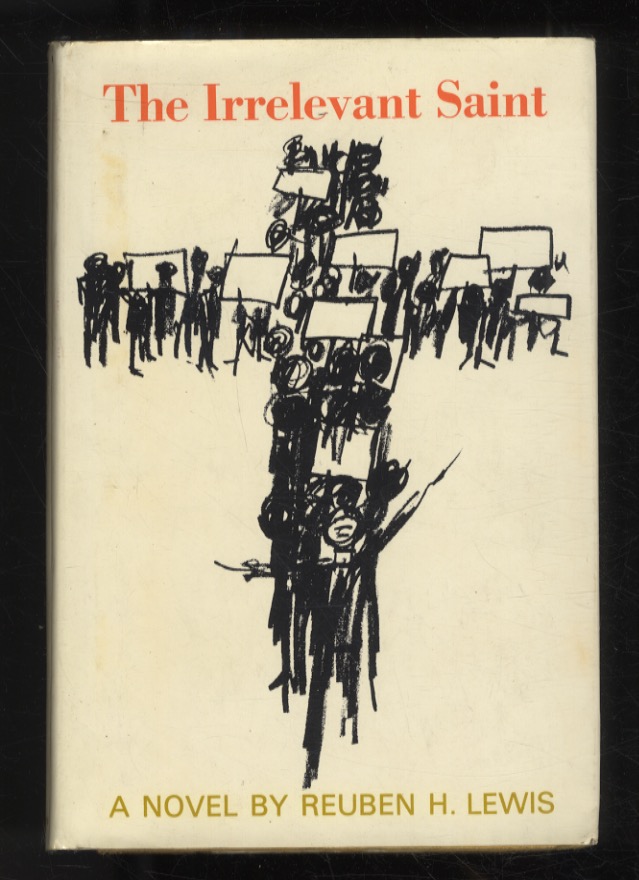 The Irrelevant Saint. A Novel.