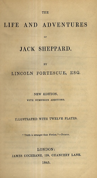 The Life and Adventures of Jack Sheppard. New Edition with …