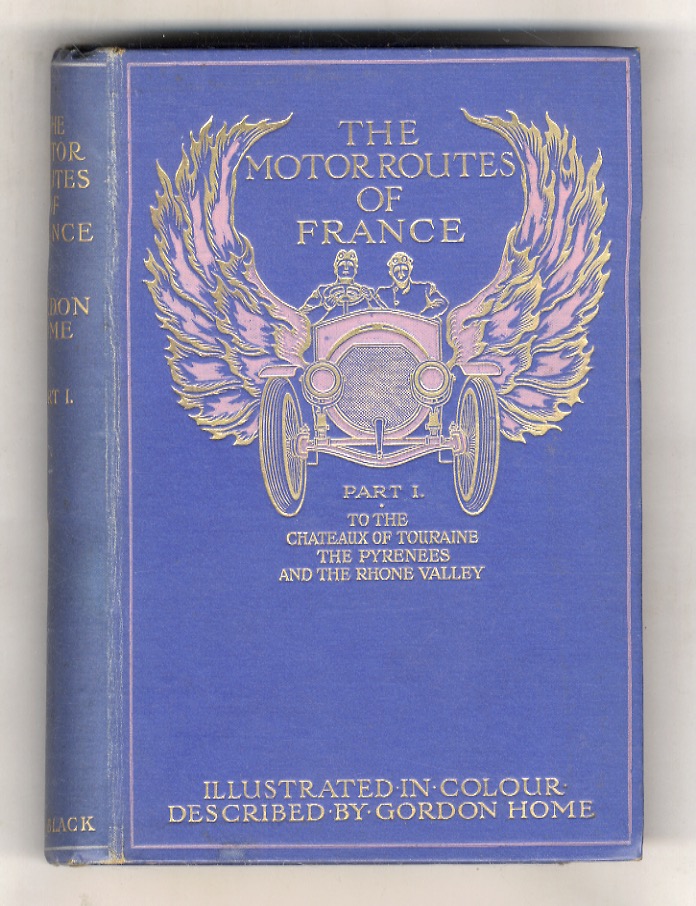 The Motor Routes of France, to the Châteaux of Touraine, …