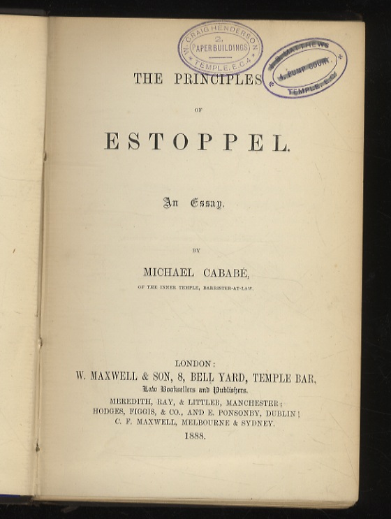 The principles of Estoppel. An essay.
