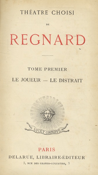 Théatre choisi. Tome premier: Le ouer - Le distrait. [- …