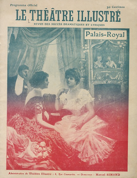 THEATRE (LE) illustré. Revue des succès dramatiques et lyriques. Palais …