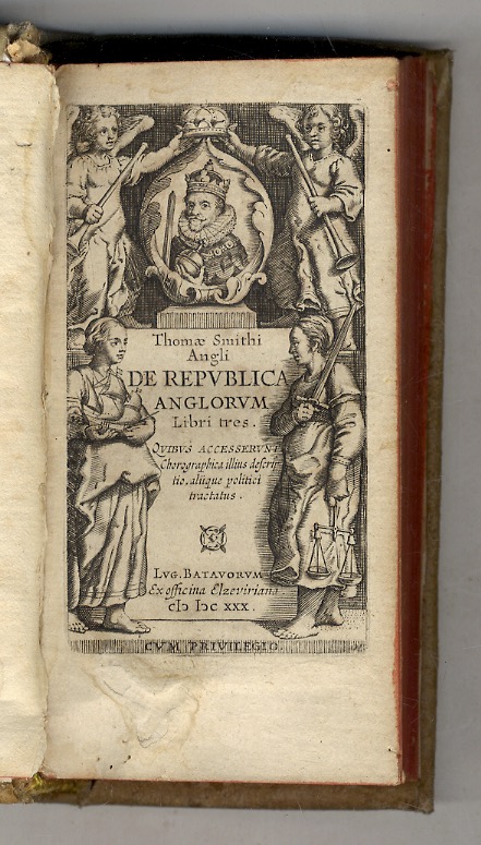 Thomae Smithi [.] De republica Anglorum libri tres. Quibus accesserunt …