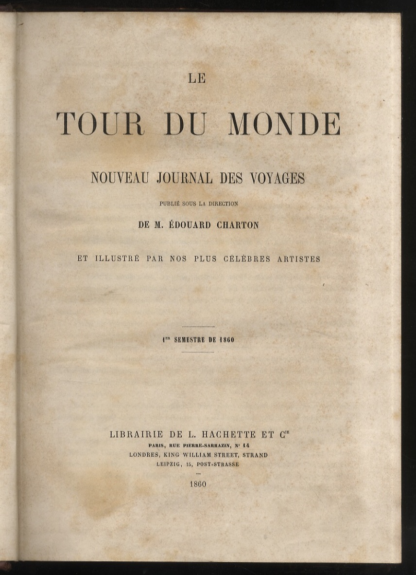 TOUR (LE) du monde. Nouveau journal des voyages. Publiée sous …