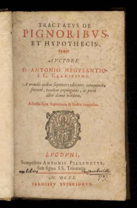 Tractatus de pignoribus et hypothecis. Auctore d. Antonio Negusantio [.] …