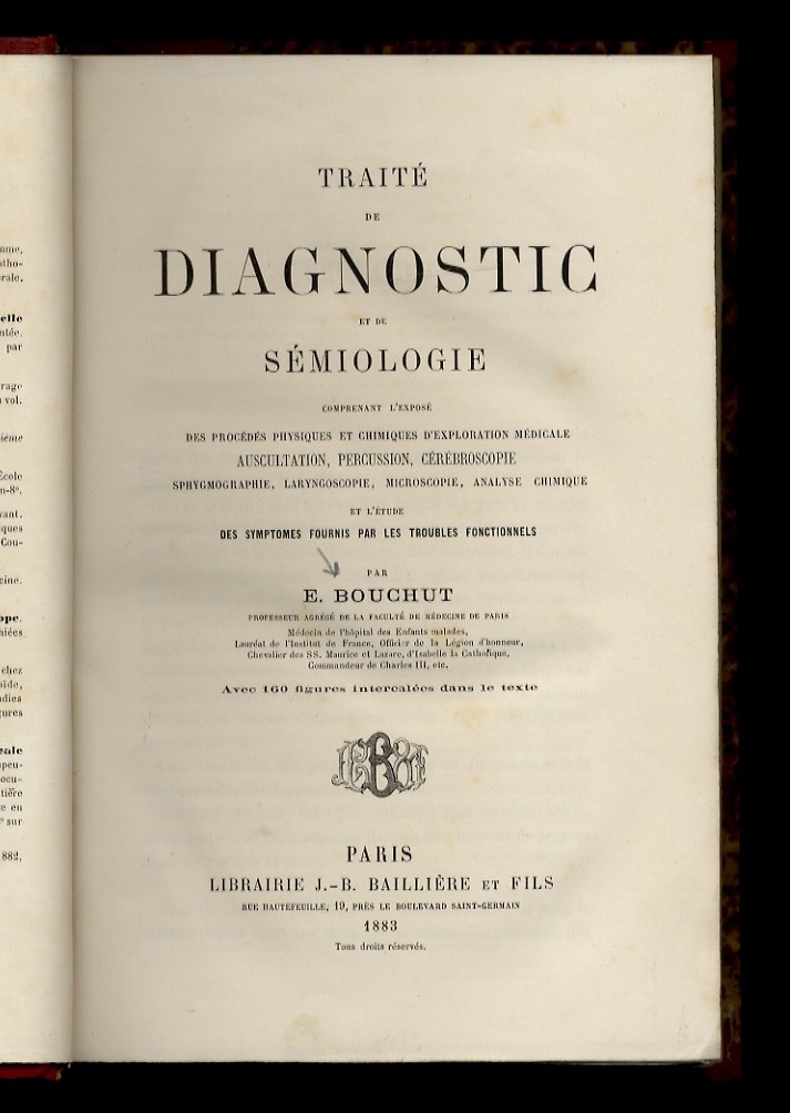 Traité de diagnostic et de sémiologie, comprenant l'exposé des procédés …