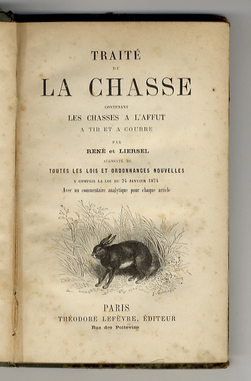 Traitè de la chasse, contenant les chasses a l'affut a …