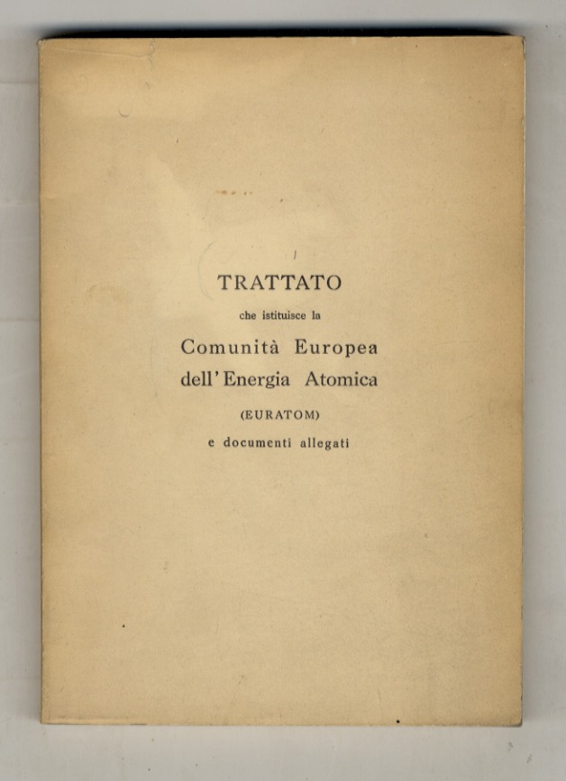 TRATTATO che istituisce la Comunità Europea dell'Energia Atomica (Euratom) e …