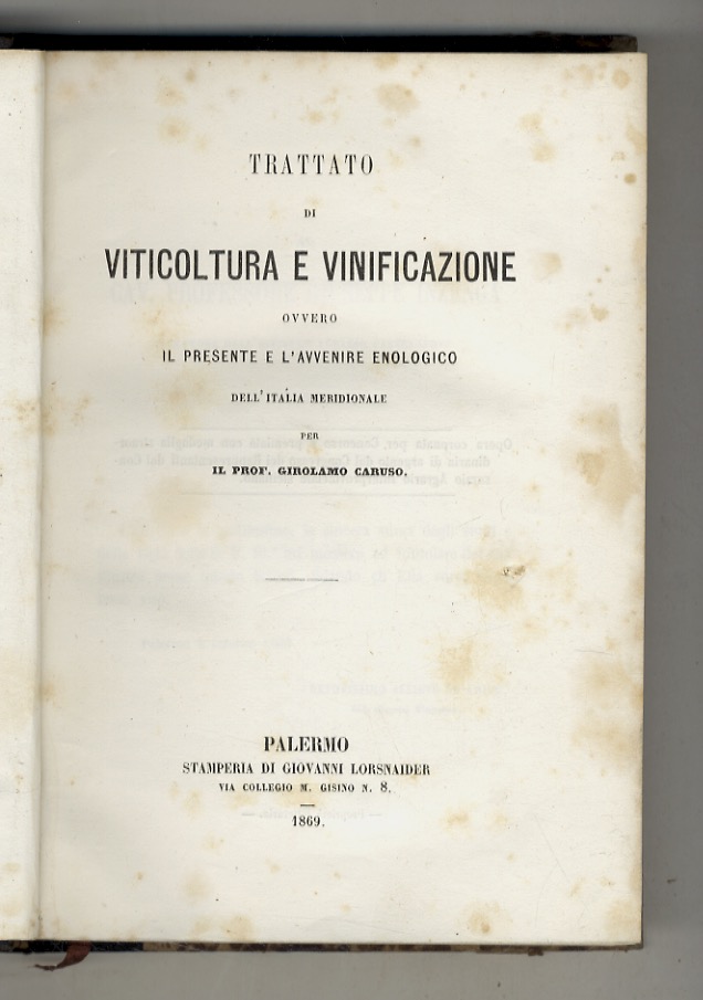 Trattato di viticoltura e vinificazione, ovvero il presente e l'avvenire …