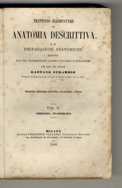 Trattato elementare di Anatomia descrittiva e di preparazioni anatomiche, desunto …