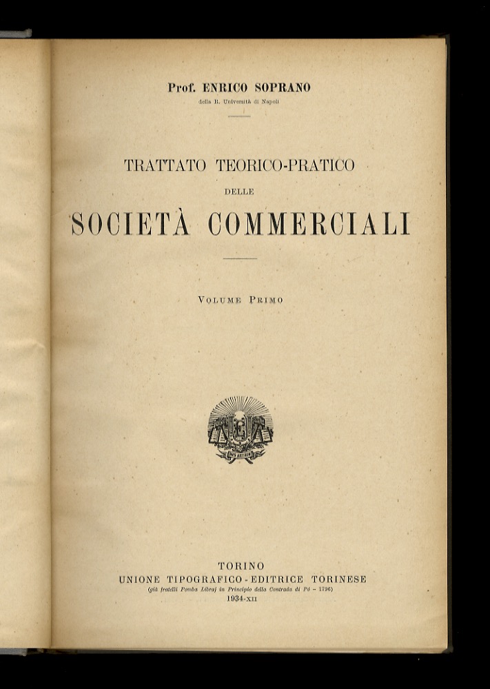Trattato teorico-pratico delle società commerciali. Volume primo [- volume secondo].