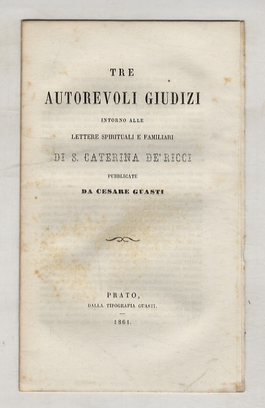 Tre autorevoli giudizi intorno alle Lettere spirituali e familiari di …