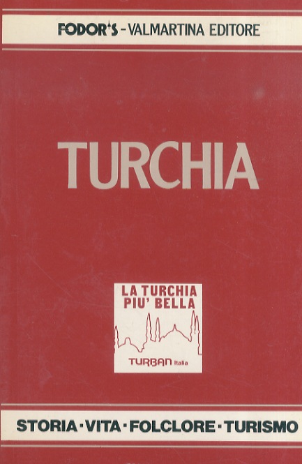 Turchia. Storia - Vita - Folclore - Turismo. (Edizione italiana …