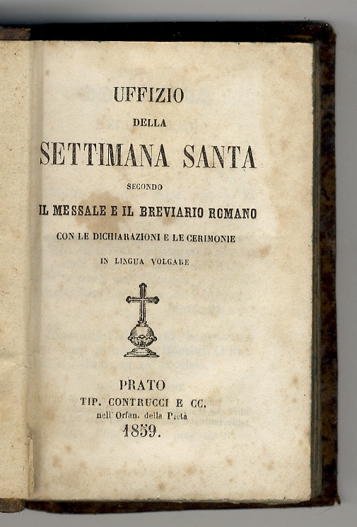 Uffizio della Settimana Santa secondo il Messale e il Breviario …