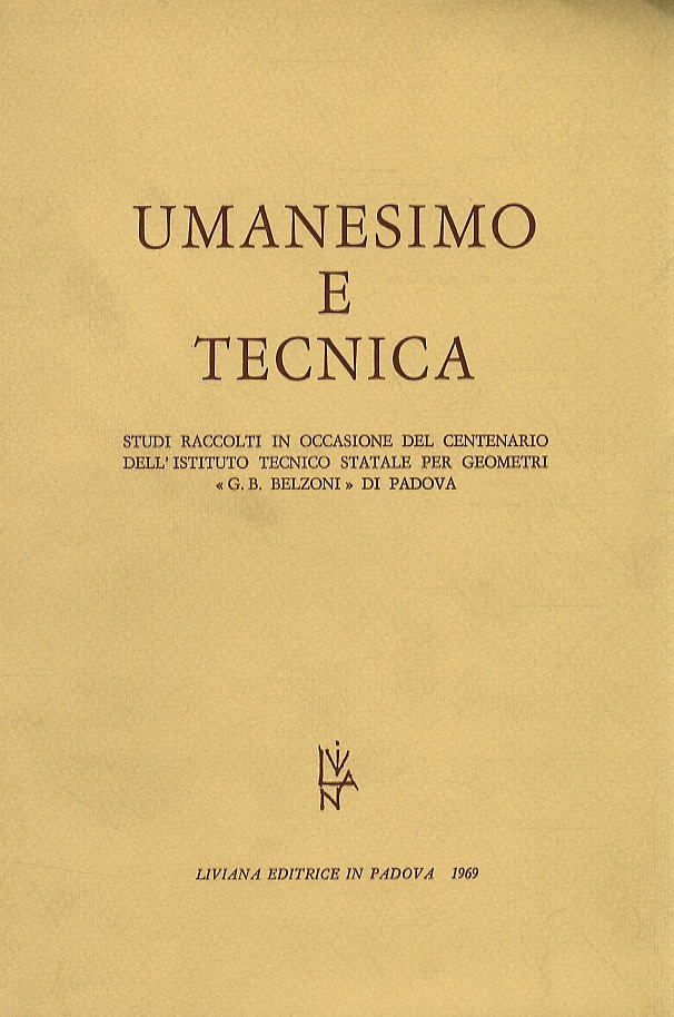 Umanesimo e tecnica. Studi raccolti in occasione del centenario dell'Istituto …